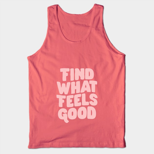 Find What Feels Good by The Motivated Type in Blue and Pink 282fe5 Tank Top by MotivatedType